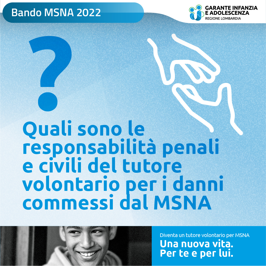 immagine grafica della campagna informativa contenente il testo "Quali sono le responsabilità penali e civili del tutore volontario per i danni commessi dal MSNA